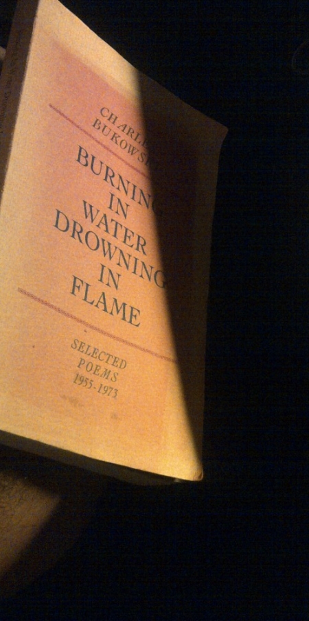 bukowski_burning_in_Water_drowning_in_flame